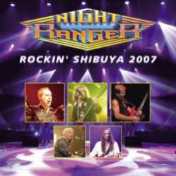 Night Ranger : Rockin' Shibuya 2007
